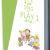 Music Educators Book Sing and Play 1 - Chinese