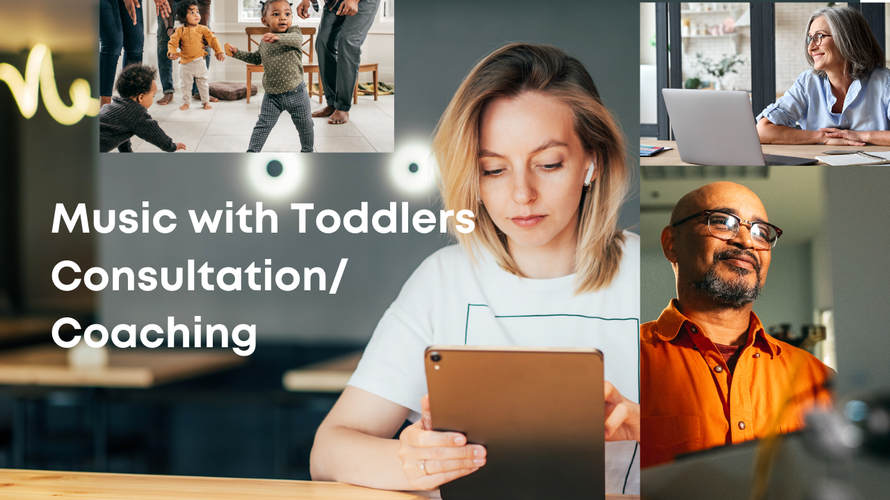 Music With Toddlers - Access Consultation or Coaching 